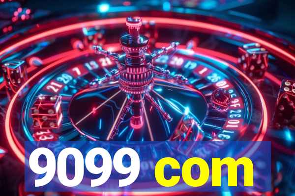 9099 com